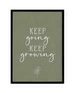 Keep Going, Keep Growing Art Print-PRINT-Olive et Oriel-Olive et Oriel-A5 | 5.8" x 8.3" | 14.8 x 21cm-Black-With White Border-Buy-Australian-Art-Prints-Online-with-Olive-et-Oriel-Your-Artwork-Specialists-Austrailia-Decorate-With-Coastal-Photo-Wall-Art-Prints-From-Our-Beach-House-Artwork-Collection-Fine-Poster-and-Framed-Artwork