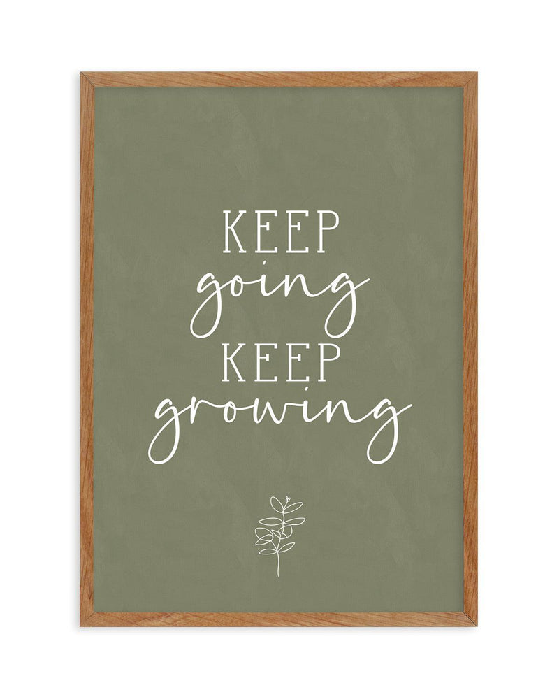 Keep Going, Keep Growing Art Print-PRINT-Olive et Oriel-Olive et Oriel-50x70 cm | 19.6" x 27.5"-Walnut-With White Border-Buy-Australian-Art-Prints-Online-with-Olive-et-Oriel-Your-Artwork-Specialists-Austrailia-Decorate-With-Coastal-Photo-Wall-Art-Prints-From-Our-Beach-House-Artwork-Collection-Fine-Poster-and-Framed-Artwork