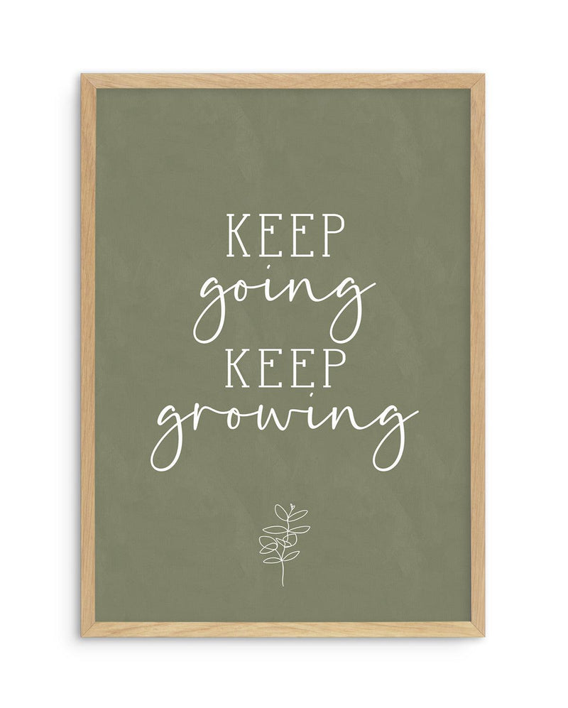 Keep Going, Keep Growing Art Print-PRINT-Olive et Oriel-Olive et Oriel-A5 | 5.8" x 8.3" | 14.8 x 21cm-Oak-With White Border-Buy-Australian-Art-Prints-Online-with-Olive-et-Oriel-Your-Artwork-Specialists-Austrailia-Decorate-With-Coastal-Photo-Wall-Art-Prints-From-Our-Beach-House-Artwork-Collection-Fine-Poster-and-Framed-Artwork