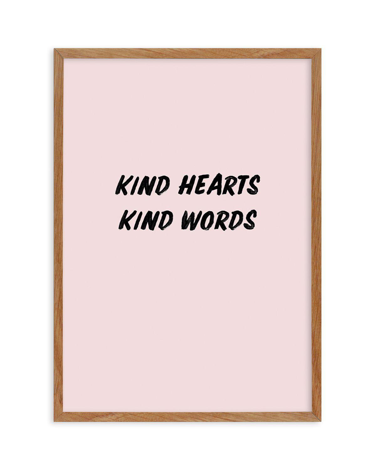 Kind Hearts Kind Words Art Print-PRINT-Olive et Oriel-Olive et Oriel-50x70 cm | 19.6" x 27.5"-Walnut-With White Border-Buy-Australian-Art-Prints-Online-with-Olive-et-Oriel-Your-Artwork-Specialists-Austrailia-Decorate-With-Coastal-Photo-Wall-Art-Prints-From-Our-Beach-House-Artwork-Collection-Fine-Poster-and-Framed-Artwork