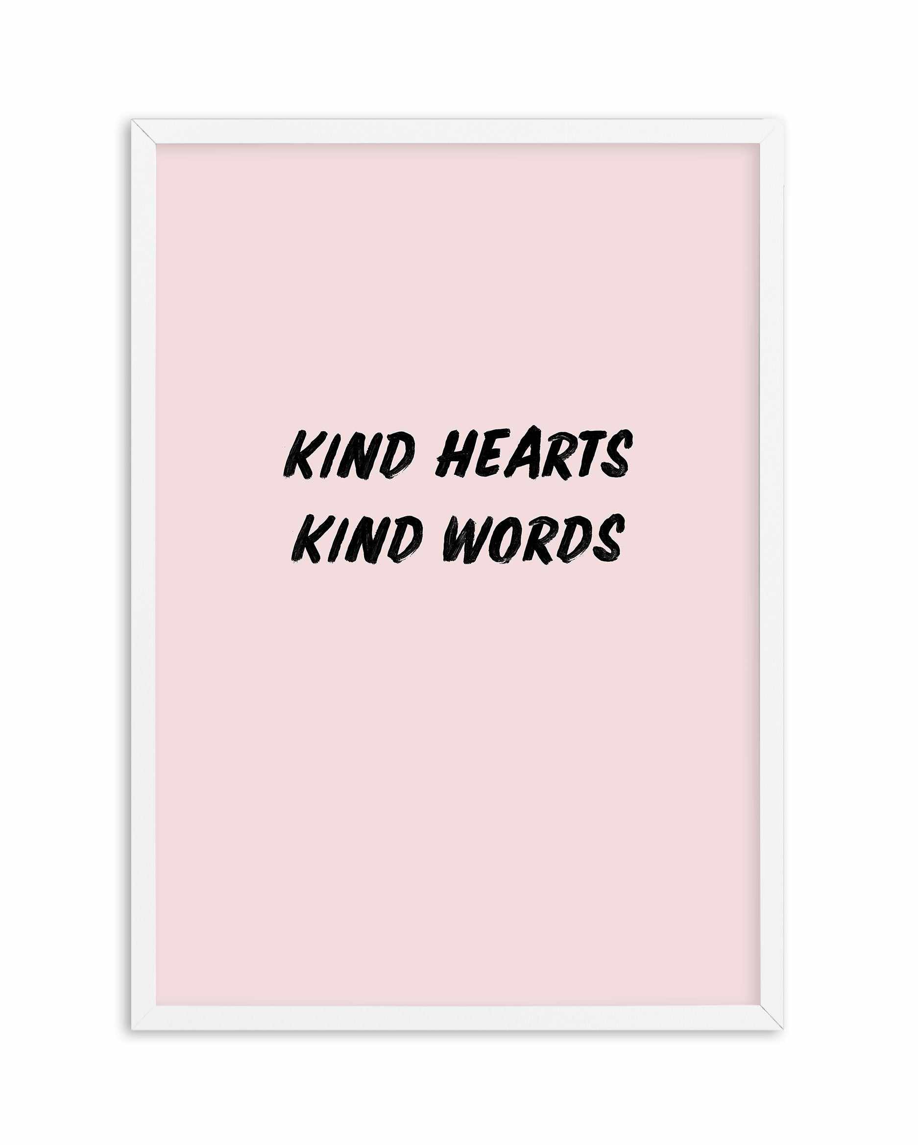 Kind Hearts Kind Words Art Print-PRINT-Olive et Oriel-Olive et Oriel-A5 | 5.8" x 8.3" | 14.8 x 21cm-White-With White Border-Buy-Australian-Art-Prints-Online-with-Olive-et-Oriel-Your-Artwork-Specialists-Austrailia-Decorate-With-Coastal-Photo-Wall-Art-Prints-From-Our-Beach-House-Artwork-Collection-Fine-Poster-and-Framed-Artwork