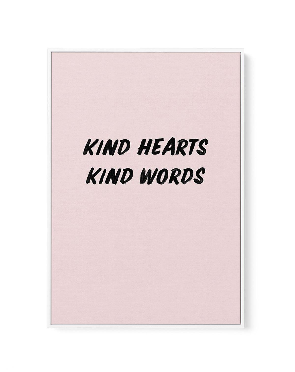 Kind Hearts Kind Words | Framed Canvas-CANVAS-You can shop wall art online with Olive et Oriel for everything from abstract art to fun kids wall art. Our beautiful modern art prints and canvas art are available from large canvas prints to wall art paintings and our proudly Australian artwork collection offers only the highest quality framed large wall art and canvas art Australia - You can buy fashion photography prints or Hampton print posters and paintings on canvas from Olive et Oriel and hav