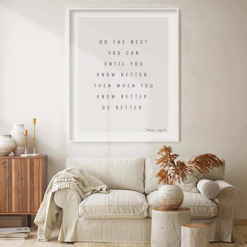 Know Better, Do Better Art Print-PRINT-Olive et Oriel-Olive et Oriel-Buy-Australian-Art-Prints-Online-with-Olive-et-Oriel-Your-Artwork-Specialists-Austrailia-Decorate-With-Coastal-Photo-Wall-Art-Prints-From-Our-Beach-House-Artwork-Collection-Fine-Poster-and-Framed-Artwork