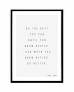 Know Better, Do Better Art Print-PRINT-Olive et Oriel-Olive et Oriel-A5 | 5.8" x 8.3" | 14.8 x 21cm-Black-With White Border-Buy-Australian-Art-Prints-Online-with-Olive-et-Oriel-Your-Artwork-Specialists-Austrailia-Decorate-With-Coastal-Photo-Wall-Art-Prints-From-Our-Beach-House-Artwork-Collection-Fine-Poster-and-Framed-Artwork