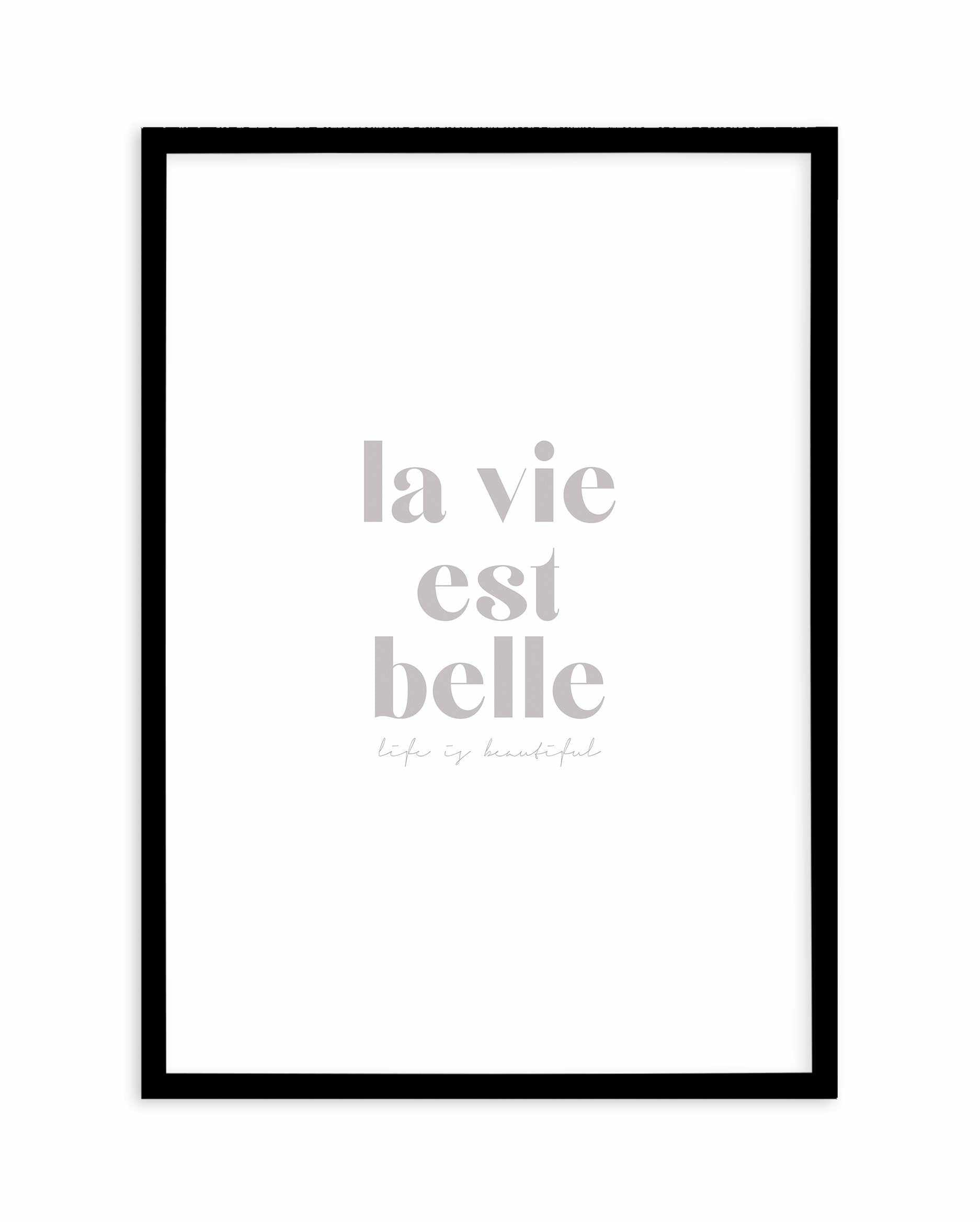 La Vie Est Belle Art Print-PRINT-Olive et Oriel-Olive et Oriel-A5 | 5.8" x 8.3" | 14.8 x 21cm-Black-With White Border-Buy-Australian-Art-Prints-Online-with-Olive-et-Oriel-Your-Artwork-Specialists-Austrailia-Decorate-With-Coastal-Photo-Wall-Art-Prints-From-Our-Beach-House-Artwork-Collection-Fine-Poster-and-Framed-Artwork