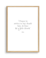 Late, In Love & A Little Drunk Art Print-PRINT-Olive et Oriel-Olive et Oriel-A5 | 5.8" x 8.3" | 14.8 x 21cm-Oak-With White Border-Buy-Australian-Art-Prints-Online-with-Olive-et-Oriel-Your-Artwork-Specialists-Austrailia-Decorate-With-Coastal-Photo-Wall-Art-Prints-From-Our-Beach-House-Artwork-Collection-Fine-Poster-and-Framed-Artwork