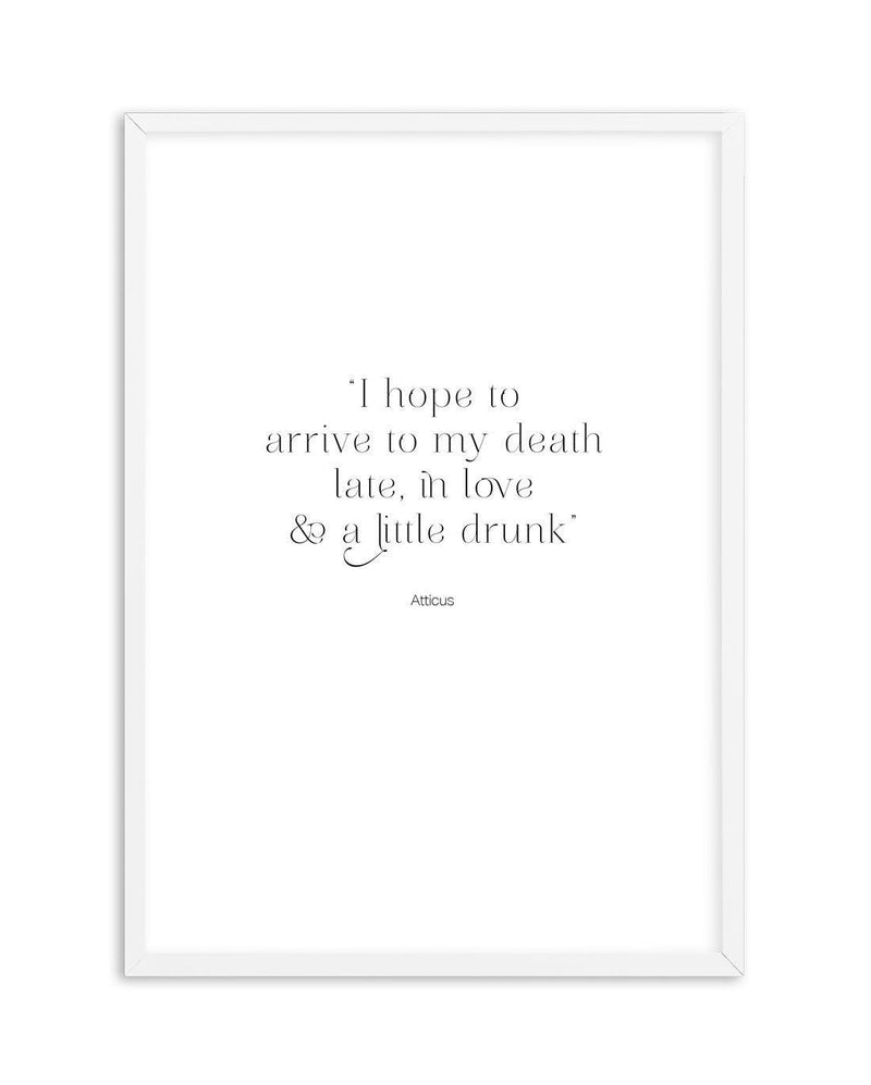Late, In Love & A Little Drunk Art Print-PRINT-Olive et Oriel-Olive et Oriel-A5 | 5.8" x 8.3" | 14.8 x 21cm-White-With White Border-Buy-Australian-Art-Prints-Online-with-Olive-et-Oriel-Your-Artwork-Specialists-Austrailia-Decorate-With-Coastal-Photo-Wall-Art-Prints-From-Our-Beach-House-Artwork-Collection-Fine-Poster-and-Framed-Artwork