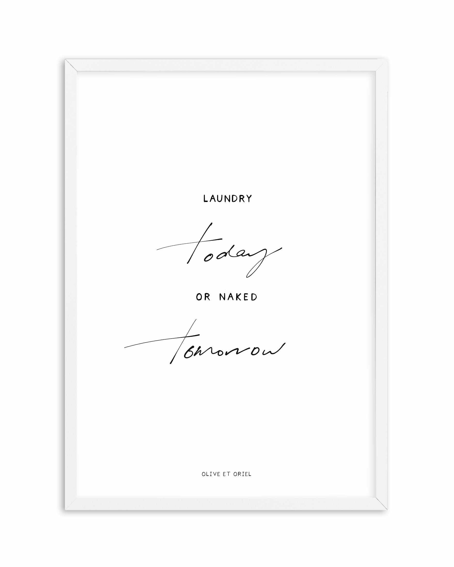 Laundry Today or Naked Tomorrow Art Print-PRINT-Olive et Oriel-Olive et Oriel-A5 | 5.8" x 8.3" | 14.8 x 21cm-White-With White Border-Buy-Australian-Art-Prints-Online-with-Olive-et-Oriel-Your-Artwork-Specialists-Austrailia-Decorate-With-Coastal-Photo-Wall-Art-Prints-From-Our-Beach-House-Artwork-Collection-Fine-Poster-and-Framed-Artwork