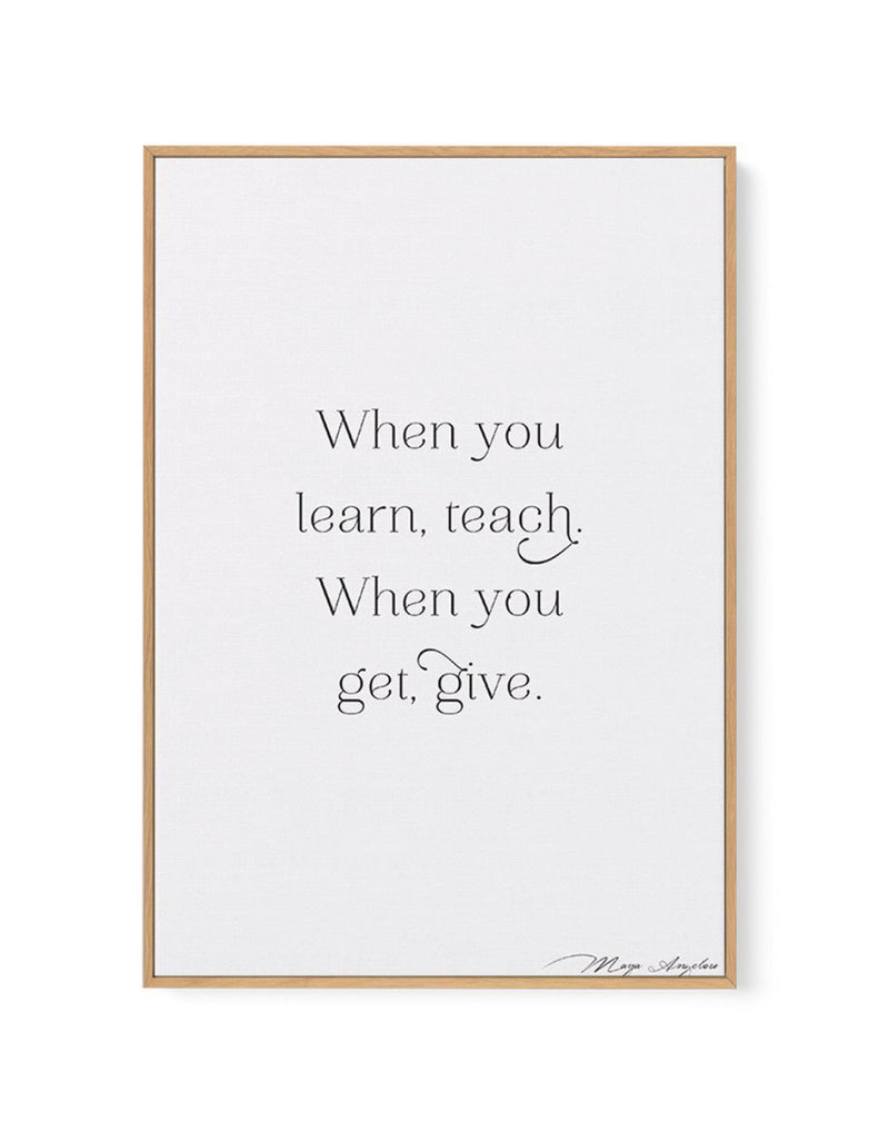 Learn, Teach, Get, Give | Framed Canvas-CANVAS-You can shop wall art online with Olive et Oriel for everything from abstract art to fun kids wall art. Our beautiful modern art prints and canvas art are available from large canvas prints to wall art paintings and our proudly Australian artwork collection offers only the highest quality framed large wall art and canvas art Australia - You can buy fashion photography prints or Hampton print posters and paintings on canvas from Olive et Oriel and ha