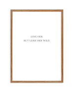 Leave Her Wild Art Print-PRINT-Olive et Oriel-Olive et Oriel-50x70 cm | 19.6" x 27.5"-Walnut-With White Border-Buy-Australian-Art-Prints-Online-with-Olive-et-Oriel-Your-Artwork-Specialists-Austrailia-Decorate-With-Coastal-Photo-Wall-Art-Prints-From-Our-Beach-House-Artwork-Collection-Fine-Poster-and-Framed-Artwork