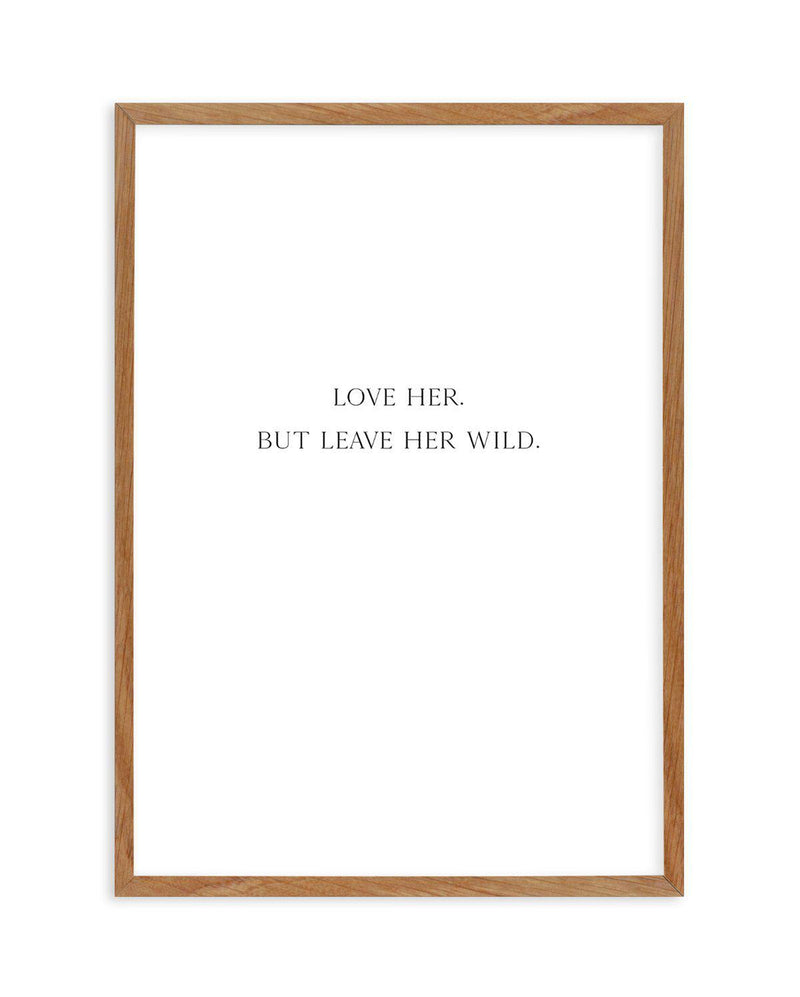 Leave Her Wild Art Print-PRINT-Olive et Oriel-Olive et Oriel-50x70 cm | 19.6" x 27.5"-Walnut-With White Border-Buy-Australian-Art-Prints-Online-with-Olive-et-Oriel-Your-Artwork-Specialists-Austrailia-Decorate-With-Coastal-Photo-Wall-Art-Prints-From-Our-Beach-House-Artwork-Collection-Fine-Poster-and-Framed-Artwork