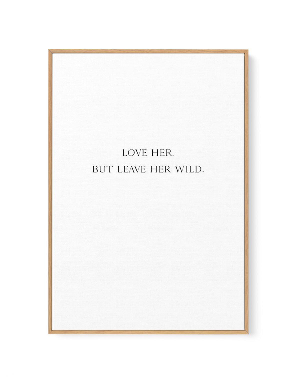 Leave Her Wild | Framed Canvas-CANVAS-You can shop wall art online with Olive et Oriel for everything from abstract art to fun kids wall art. Our beautiful modern art prints and canvas art are available from large canvas prints to wall art paintings and our proudly Australian artwork collection offers only the highest quality framed large wall art and canvas art Australia - You can buy fashion photography prints or Hampton print posters and paintings on canvas from Olive et Oriel and have them d