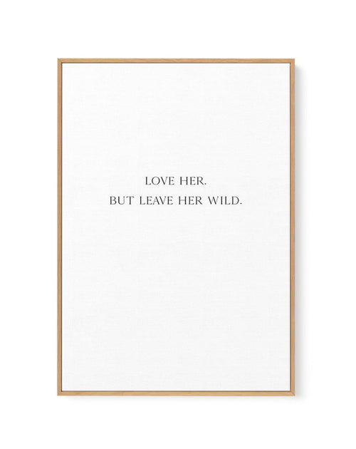 Leave Her Wild | Framed Canvas-CANVAS-You can shop wall art online with Olive et Oriel for everything from abstract art to fun kids wall art. Our beautiful modern art prints and canvas art are available from large canvas prints to wall art paintings and our proudly Australian artwork collection offers only the highest quality framed large wall art and canvas art Australia - You can buy fashion photography prints or Hampton print posters and paintings on canvas from Olive et Oriel and have them d