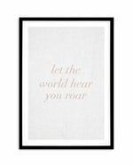 Let The World Hear You Roar on Linen | 3 Colour Options Art Print-PRINT-Olive et Oriel-Olive et Oriel-A5 | 5.8" x 8.3" | 14.8 x 21cm-Black-With White Border-Buy-Australian-Art-Prints-Online-with-Olive-et-Oriel-Your-Artwork-Specialists-Austrailia-Decorate-With-Coastal-Photo-Wall-Art-Prints-From-Our-Beach-House-Artwork-Collection-Fine-Poster-and-Framed-Artwork