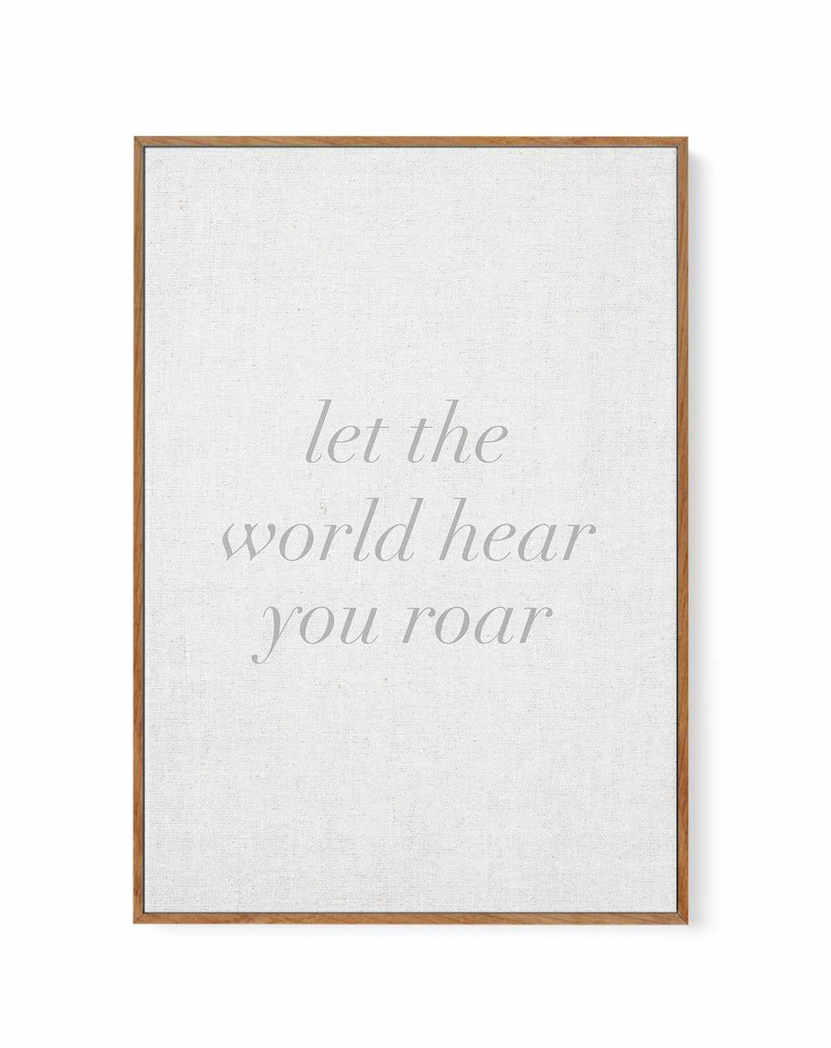 Let The World Hear You Roar on Linen | 3 Colour Options | Framed Canvas-CANVAS-You can shop wall art online with Olive et Oriel for everything from abstract art to fun kids wall art. Our beautiful modern art prints and canvas art are available from large canvas prints to wall art paintings and our proudly Australian artwork collection offers only the highest quality framed large wall art and canvas art Australia - You can buy fashion photography prints or Hampton print posters and paintings on c