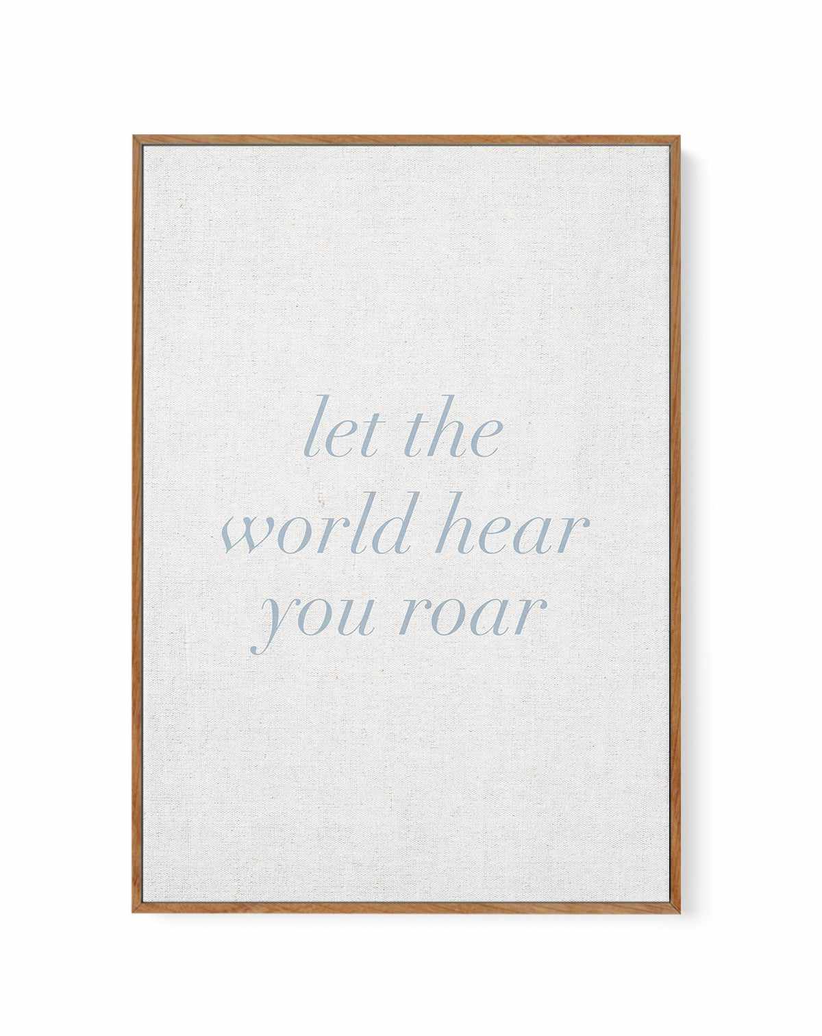 Let The World Hear You Roar on Linen | 3 Colour Options | Framed Canvas-CANVAS-You can shop wall art online with Olive et Oriel for everything from abstract art to fun kids wall art. Our beautiful modern art prints and canvas art are available from large canvas prints to wall art paintings and our proudly Australian artwork collection offers only the highest quality framed large wall art and canvas art Australia - You can buy fashion photography prints or Hampton print posters and paintings on c