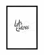 Let's Explore Art Print-PRINT-Olive et Oriel-Olive et Oriel-A5 | 5.8" x 8.3" | 14.8 x 21cm-Black-With White Border-Buy-Australian-Art-Prints-Online-with-Olive-et-Oriel-Your-Artwork-Specialists-Austrailia-Decorate-With-Coastal-Photo-Wall-Art-Prints-From-Our-Beach-House-Artwork-Collection-Fine-Poster-and-Framed-Artwork
