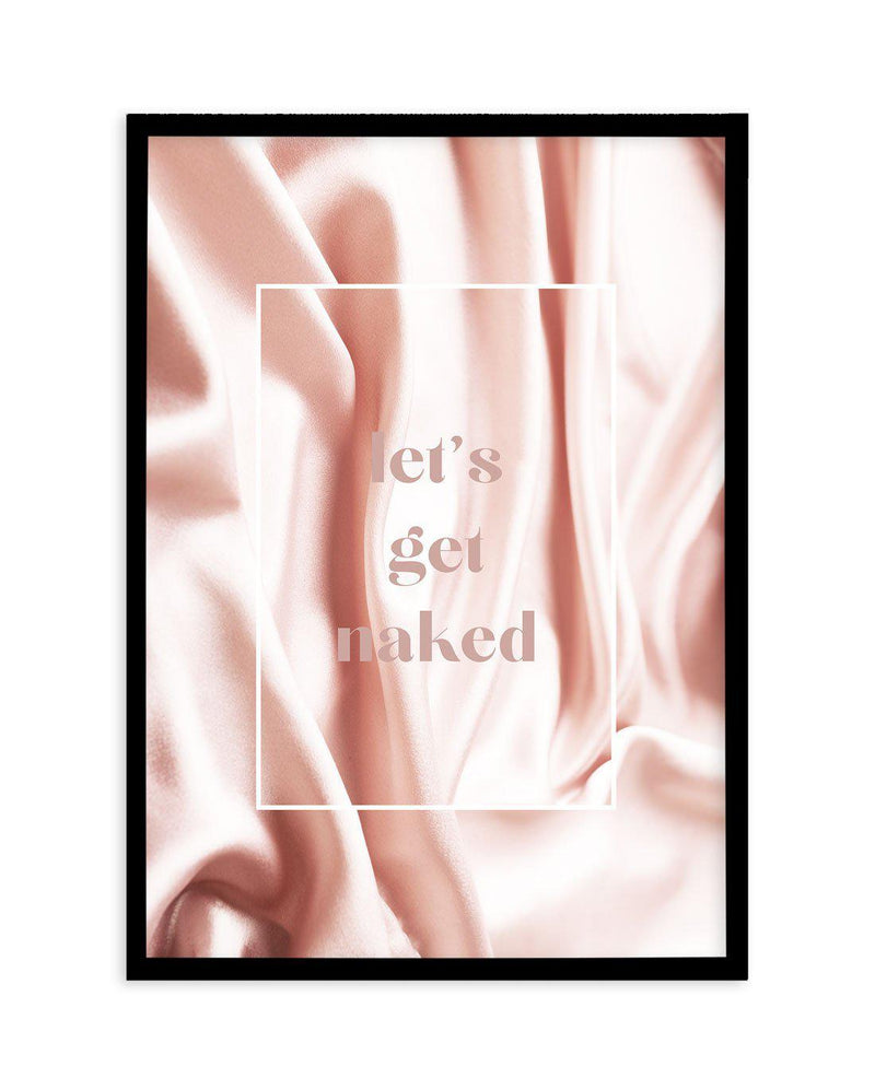 Let's Get Naked Art Print-PRINT-Olive et Oriel-Olive et Oriel-A5 | 5.8" x 8.3" | 14.8 x 21cm-Black-With White Border-Buy-Australian-Art-Prints-Online-with-Olive-et-Oriel-Your-Artwork-Specialists-Austrailia-Decorate-With-Coastal-Photo-Wall-Art-Prints-From-Our-Beach-House-Artwork-Collection-Fine-Poster-and-Framed-Artwork