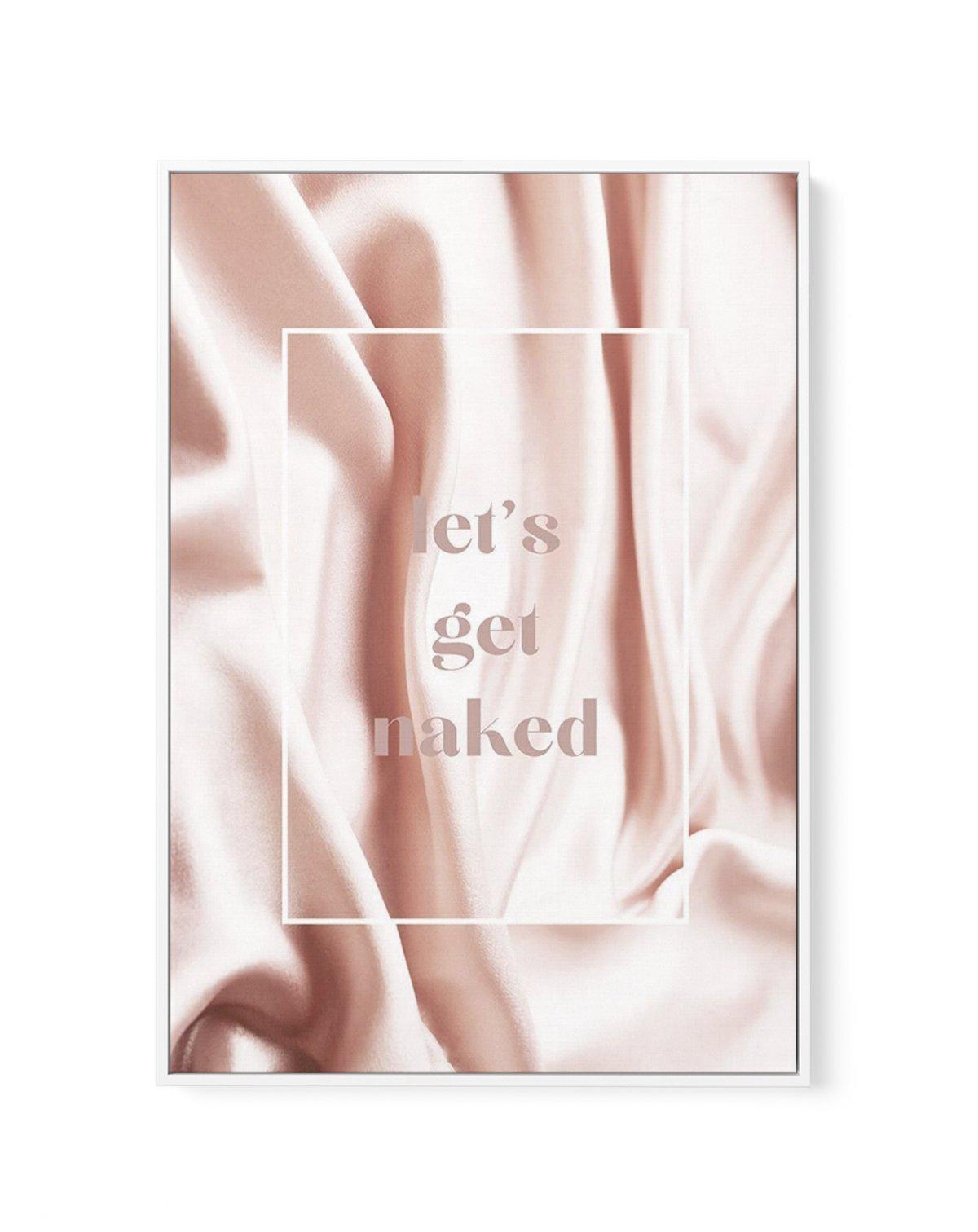 Let's Get Naked | Framed Canvas-CANVAS-You can shop wall art online with Olive et Oriel for everything from abstract art to fun kids wall art. Our beautiful modern art prints and canvas art are available from large canvas prints to wall art paintings and our proudly Australian artwork collection offers only the highest quality framed large wall art and canvas art Australia - You can buy fashion photography prints or Hampton print posters and paintings on canvas from Olive et Oriel and have them 