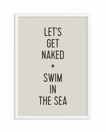 Let's Get Naked + Swim In The Sea Art Print-PRINT-Olive et Oriel-Olive et Oriel-A5 | 5.8" x 8.3" | 14.8 x 21cm-White-With White Border-Buy-Australian-Art-Prints-Online-with-Olive-et-Oriel-Your-Artwork-Specialists-Austrailia-Decorate-With-Coastal-Photo-Wall-Art-Prints-From-Our-Beach-House-Artwork-Collection-Fine-Poster-and-Framed-Artwork