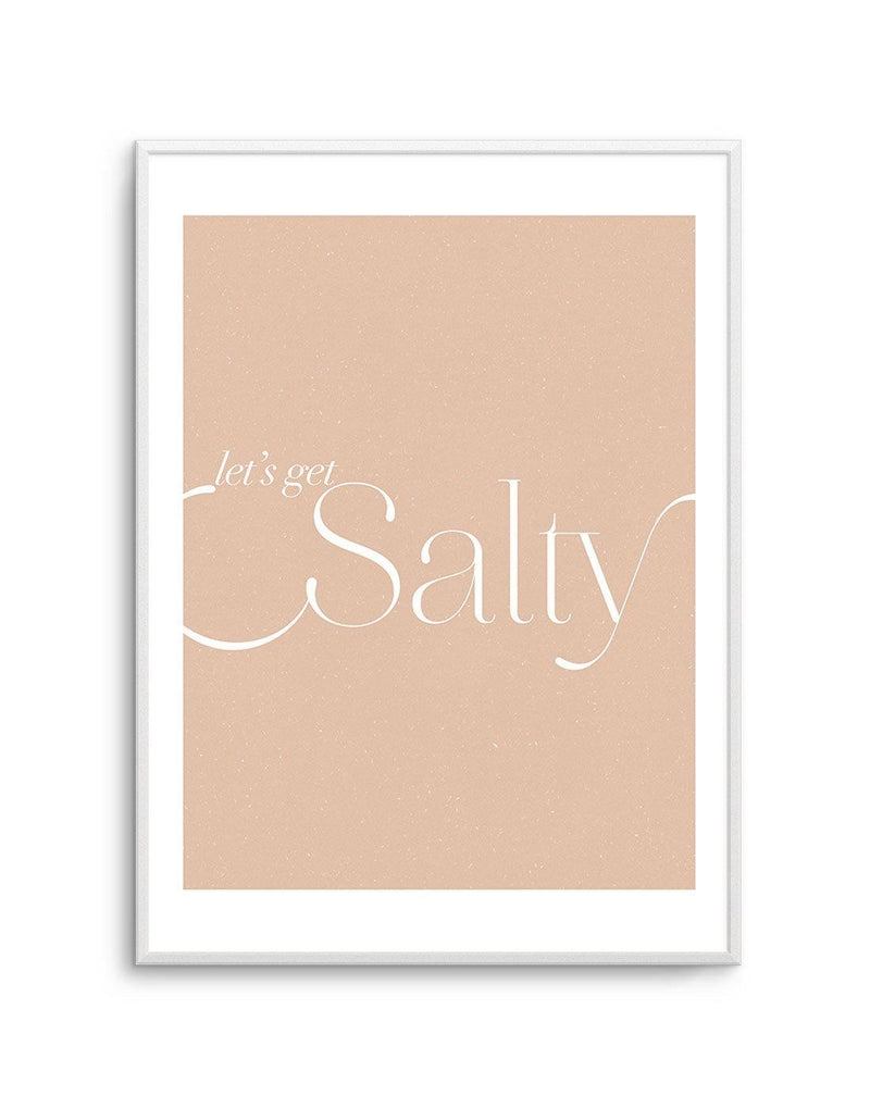 Lets Get Salty Art Print-PRINT-Olive et Oriel-Olive et Oriel-A5 | 5.8" x 8.3" | 14.8 x 21cm-Unframed Art Print-With White Border-Buy-Australian-Art-Prints-Online-with-Olive-et-Oriel-Your-Artwork-Specialists-Austrailia-Decorate-With-Coastal-Photo-Wall-Art-Prints-From-Our-Beach-House-Artwork-Collection-Fine-Poster-and-Framed-Artwork