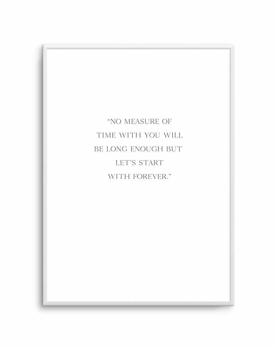 Let's Start With Forever Art Print-PRINT-Olive et Oriel-Olive et Oriel-A4 | 8.3" x 11.7" | 21 x 29.7cm-Unframed Art Print-With White Border-Buy-Australian-Art-Prints-Online-with-Olive-et-Oriel-Your-Artwork-Specialists-Austrailia-Decorate-With-Coastal-Photo-Wall-Art-Prints-From-Our-Beach-House-Artwork-Collection-Fine-Poster-and-Framed-Artwork