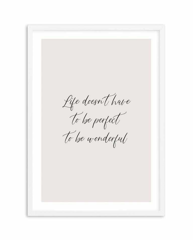 Life Doesn't Have To Be Perfect Art Print-PRINT-Olive et Oriel-Olive et Oriel-A5 | 5.8" x 8.3" | 14.8 x 21cm-White-With White Border-Buy-Australian-Art-Prints-Online-with-Olive-et-Oriel-Your-Artwork-Specialists-Austrailia-Decorate-With-Coastal-Photo-Wall-Art-Prints-From-Our-Beach-House-Artwork-Collection-Fine-Poster-and-Framed-Artwork