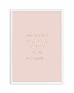 Life Doesn't Have To Be Perfect Art Print-PRINT-Olive et Oriel-Olive et Oriel-A4 | 8.3" x 11.7" | 21 x 29.7cm-White-With White Border-Buy-Australian-Art-Prints-Online-with-Olive-et-Oriel-Your-Artwork-Specialists-Austrailia-Decorate-With-Coastal-Photo-Wall-Art-Prints-From-Our-Beach-House-Artwork-Collection-Fine-Poster-and-Framed-Artwork