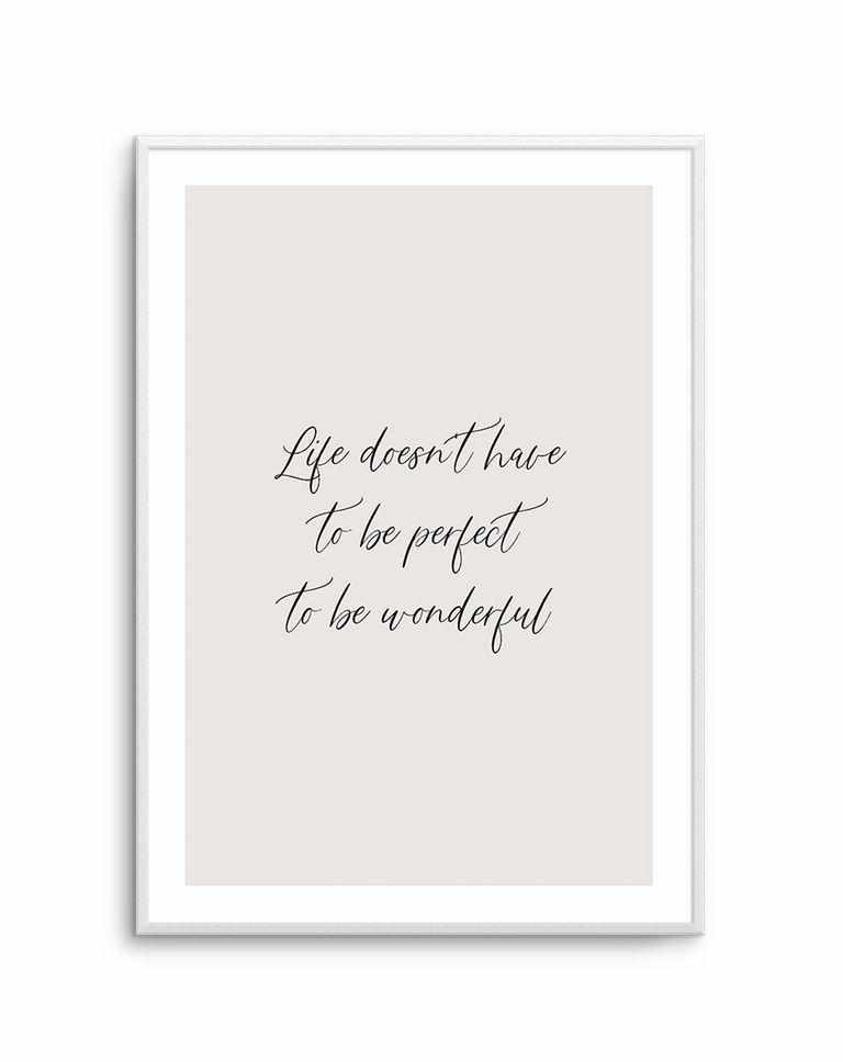 Life Doesn't Have To Be Perfect Art Print-PRINT-Olive et Oriel-Olive et Oriel-A5 | 5.8" x 8.3" | 14.8 x 21cm-Unframed Art Print-With White Border-Buy-Australian-Art-Prints-Online-with-Olive-et-Oriel-Your-Artwork-Specialists-Austrailia-Decorate-With-Coastal-Photo-Wall-Art-Prints-From-Our-Beach-House-Artwork-Collection-Fine-Poster-and-Framed-Artwork