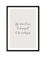 Life Doesn't Have To Be Perfect Art Print-PRINT-Olive et Oriel-Olive et Oriel-A5 | 5.8" x 8.3" | 14.8 x 21cm-Black-With White Border-Buy-Australian-Art-Prints-Online-with-Olive-et-Oriel-Your-Artwork-Specialists-Austrailia-Decorate-With-Coastal-Photo-Wall-Art-Prints-From-Our-Beach-House-Artwork-Collection-Fine-Poster-and-Framed-Artwork