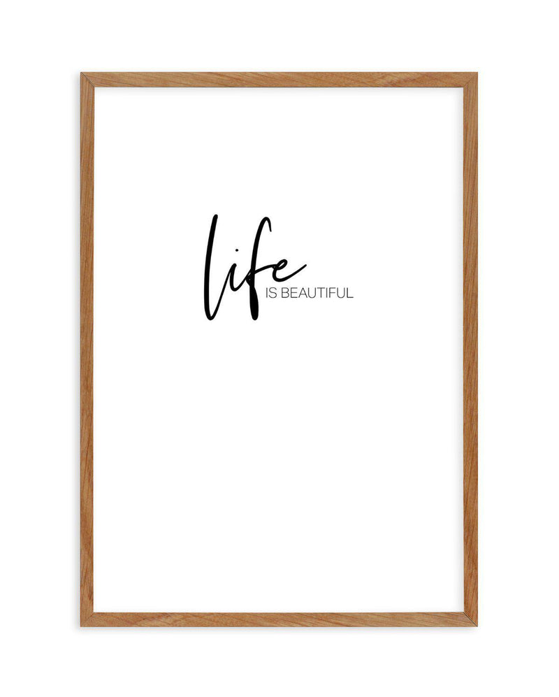 Life Is Beautiful Art Print-PRINT-Olive et Oriel-Olive et Oriel-50x70 cm | 19.6" x 27.5"-Walnut-With White Border-Buy-Australian-Art-Prints-Online-with-Olive-et-Oriel-Your-Artwork-Specialists-Austrailia-Decorate-With-Coastal-Photo-Wall-Art-Prints-From-Our-Beach-House-Artwork-Collection-Fine-Poster-and-Framed-Artwork