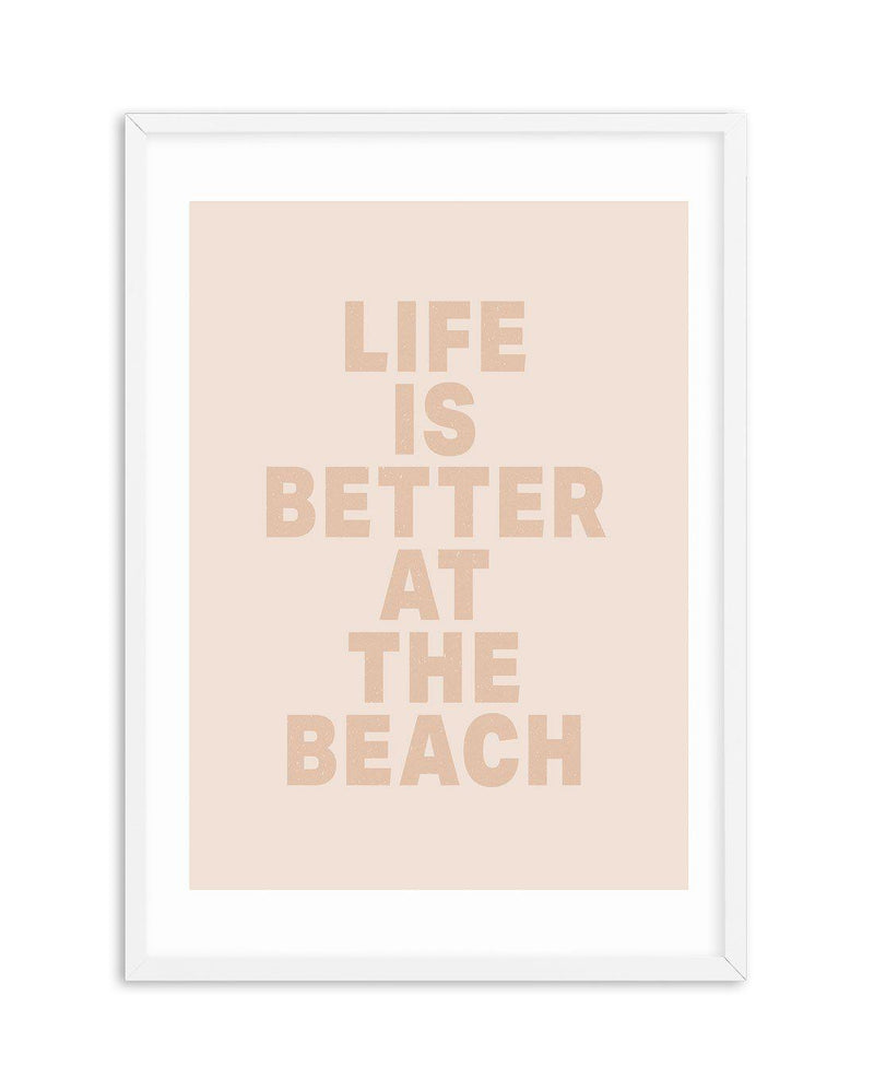 Life Is Better At The Beach Art Print-PRINT-Olive et Oriel-Olive et Oriel-A5 | 5.8" x 8.3" | 14.8 x 21cm-White-With White Border-Buy-Australian-Art-Prints-Online-with-Olive-et-Oriel-Your-Artwork-Specialists-Austrailia-Decorate-With-Coastal-Photo-Wall-Art-Prints-From-Our-Beach-House-Artwork-Collection-Fine-Poster-and-Framed-Artwork