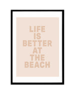 Life Is Better At The Beach Art Print-PRINT-Olive et Oriel-Olive et Oriel-A5 | 5.8" x 8.3" | 14.8 x 21cm-Black-With White Border-Buy-Australian-Art-Prints-Online-with-Olive-et-Oriel-Your-Artwork-Specialists-Austrailia-Decorate-With-Coastal-Photo-Wall-Art-Prints-From-Our-Beach-House-Artwork-Collection-Fine-Poster-and-Framed-Artwork
