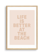 Life Is Better At The Beach Art Print-PRINT-Olive et Oriel-Olive et Oriel-A5 | 5.8" x 8.3" | 14.8 x 21cm-Oak-With White Border-Buy-Australian-Art-Prints-Online-with-Olive-et-Oriel-Your-Artwork-Specialists-Austrailia-Decorate-With-Coastal-Photo-Wall-Art-Prints-From-Our-Beach-House-Artwork-Collection-Fine-Poster-and-Framed-Artwork
