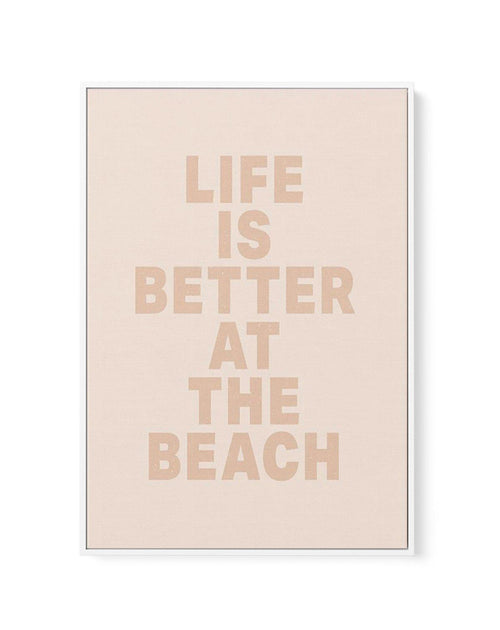 Life Is Better At The Beach | Framed Canvas-CANVAS-You can shop wall art online with Olive et Oriel for everything from abstract art to fun kids wall art. Our beautiful modern art prints and canvas art are available from large canvas prints to wall art paintings and our proudly Australian artwork collection offers only the highest quality framed large wall art and canvas art Australia - You can buy fashion photography prints or Hampton print posters and paintings on canvas from Olive et Oriel an