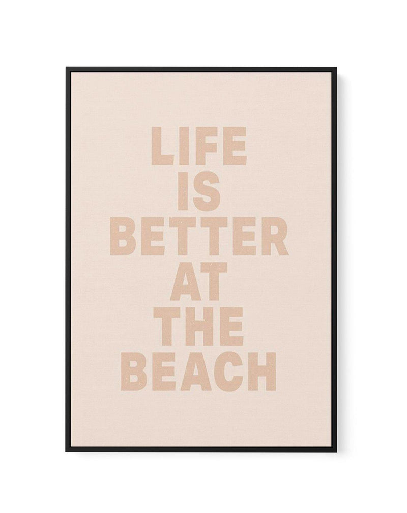 Life Is Better At The Beach | Framed Canvas-CANVAS-You can shop wall art online with Olive et Oriel for everything from abstract art to fun kids wall art. Our beautiful modern art prints and canvas art are available from large canvas prints to wall art paintings and our proudly Australian artwork collection offers only the highest quality framed large wall art and canvas art Australia - You can buy fashion photography prints or Hampton print posters and paintings on canvas from Olive et Oriel an