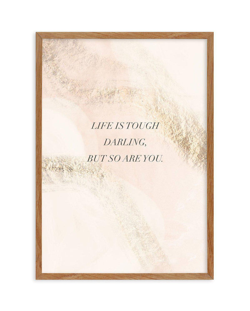 Life Is Tough Darling | Blush Art Print-PRINT-Olive et Oriel-Olive et Oriel-50x70 cm | 19.6" x 27.5"-Walnut-With White Border-Buy-Australian-Art-Prints-Online-with-Olive-et-Oriel-Your-Artwork-Specialists-Austrailia-Decorate-With-Coastal-Photo-Wall-Art-Prints-From-Our-Beach-House-Artwork-Collection-Fine-Poster-and-Framed-Artwork