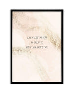Life Is Tough Darling | Blush Art Print-PRINT-Olive et Oriel-Olive et Oriel-A5 | 5.8" x 8.3" | 14.8 x 21cm-Black-With White Border-Buy-Australian-Art-Prints-Online-with-Olive-et-Oriel-Your-Artwork-Specialists-Austrailia-Decorate-With-Coastal-Photo-Wall-Art-Prints-From-Our-Beach-House-Artwork-Collection-Fine-Poster-and-Framed-Artwork