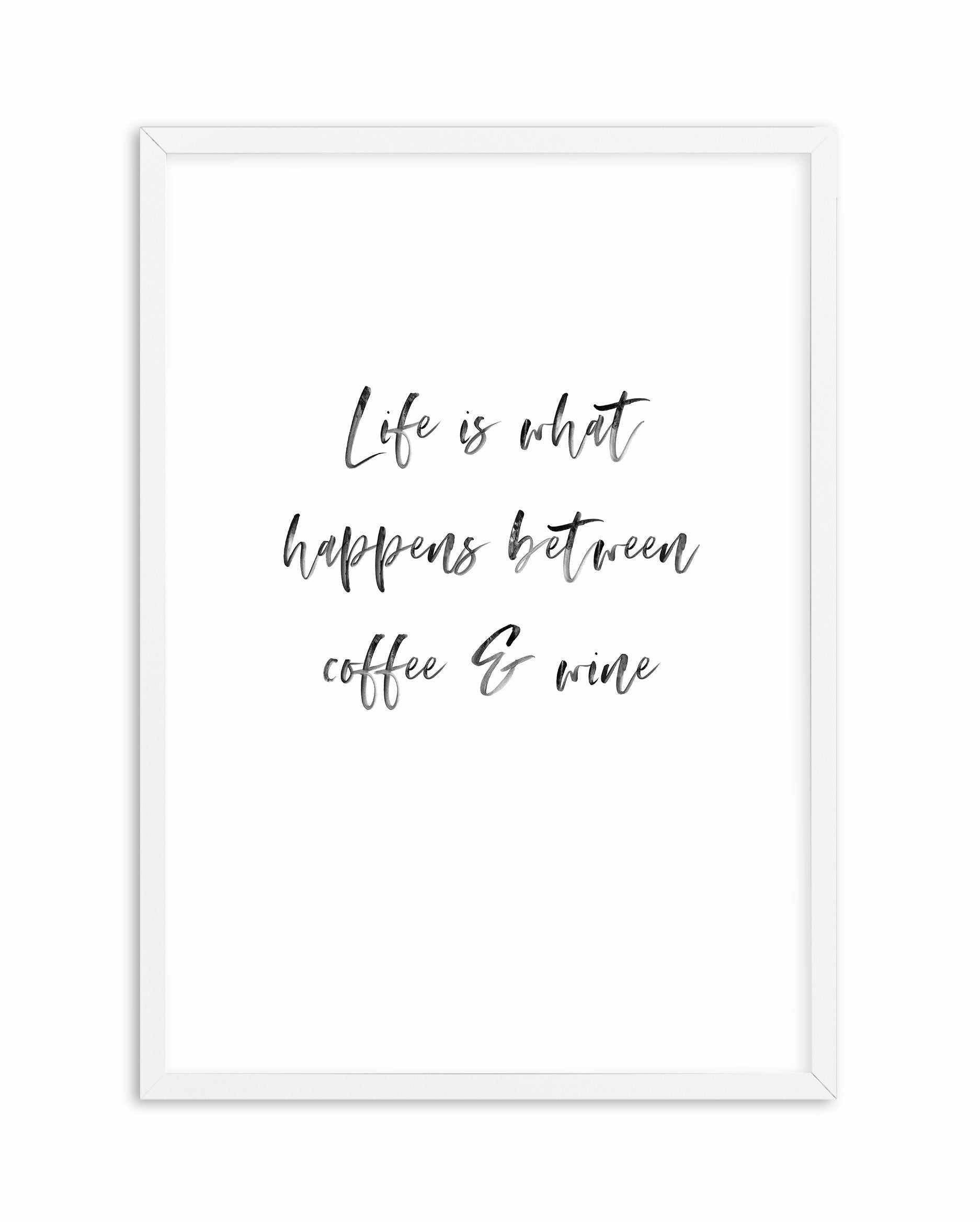 Life Is What Happens... Art Print-PRINT-Olive et Oriel-Olive et Oriel-A5 | 5.8" x 8.3" | 14.8 x 21cm-White-With White Border-Buy-Australian-Art-Prints-Online-with-Olive-et-Oriel-Your-Artwork-Specialists-Austrailia-Decorate-With-Coastal-Photo-Wall-Art-Prints-From-Our-Beach-House-Artwork-Collection-Fine-Poster-and-Framed-Artwork