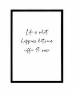 Life Is What Happens... Art Print-PRINT-Olive et Oriel-Olive et Oriel-A5 | 5.8" x 8.3" | 14.8 x 21cm-Black-With White Border-Buy-Australian-Art-Prints-Online-with-Olive-et-Oriel-Your-Artwork-Specialists-Austrailia-Decorate-With-Coastal-Photo-Wall-Art-Prints-From-Our-Beach-House-Artwork-Collection-Fine-Poster-and-Framed-Artwork