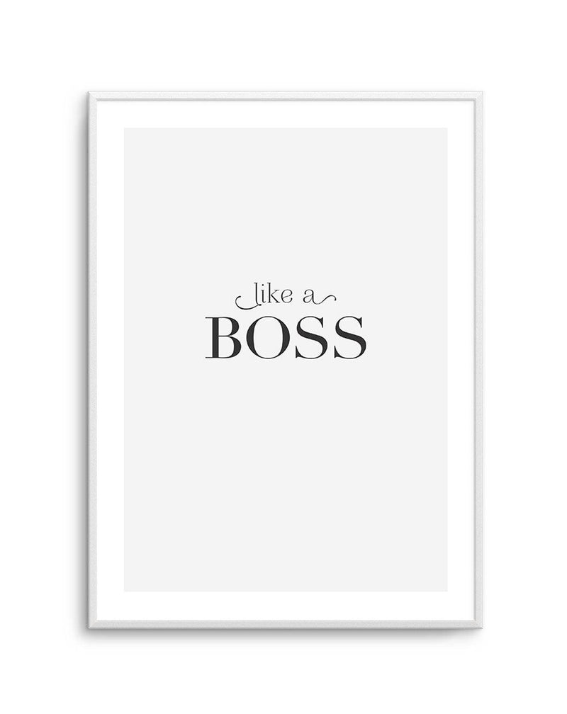Like A Boss Art Print-PRINT-Olive et Oriel-Olive et Oriel-A5 | 5.8" x 8.3" | 14.8 x 21cm-Unframed Art Print-With White Border-Buy-Australian-Art-Prints-Online-with-Olive-et-Oriel-Your-Artwork-Specialists-Austrailia-Decorate-With-Coastal-Photo-Wall-Art-Prints-From-Our-Beach-House-Artwork-Collection-Fine-Poster-and-Framed-Artwork