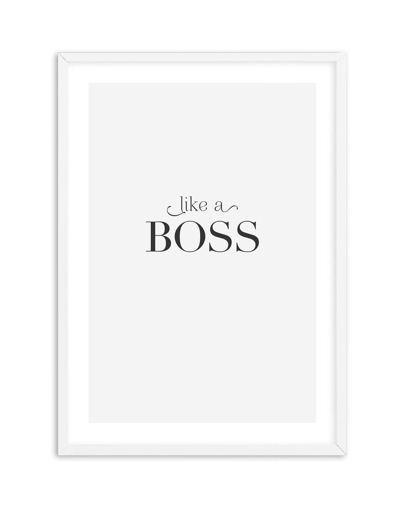 Like A Boss Art Print-PRINT-Olive et Oriel-Olive et Oriel-A5 | 5.8" x 8.3" | 14.8 x 21cm-White-With White Border-Buy-Australian-Art-Prints-Online-with-Olive-et-Oriel-Your-Artwork-Specialists-Austrailia-Decorate-With-Coastal-Photo-Wall-Art-Prints-From-Our-Beach-House-Artwork-Collection-Fine-Poster-and-Framed-Artwork