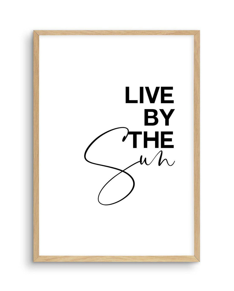 Live By The Sun Art Print-PRINT-Olive et Oriel-Olive et Oriel-A5 | 5.8" x 8.3" | 14.8 x 21cm-Oak-With White Border-Buy-Australian-Art-Prints-Online-with-Olive-et-Oriel-Your-Artwork-Specialists-Austrailia-Decorate-With-Coastal-Photo-Wall-Art-Prints-From-Our-Beach-House-Artwork-Collection-Fine-Poster-and-Framed-Artwork