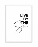 Live By The Sun Art Print-PRINT-Olive et Oriel-Olive et Oriel-A5 | 5.8" x 8.3" | 14.8 x 21cm-White-With White Border-Buy-Australian-Art-Prints-Online-with-Olive-et-Oriel-Your-Artwork-Specialists-Austrailia-Decorate-With-Coastal-Photo-Wall-Art-Prints-From-Our-Beach-House-Artwork-Collection-Fine-Poster-and-Framed-Artwork