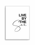 Live By The Sun Art Print-PRINT-Olive et Oriel-Olive et Oriel-A5 | 5.8" x 8.3" | 14.8 x 21cm-Unframed Art Print-With White Border-Buy-Australian-Art-Prints-Online-with-Olive-et-Oriel-Your-Artwork-Specialists-Austrailia-Decorate-With-Coastal-Photo-Wall-Art-Prints-From-Our-Beach-House-Artwork-Collection-Fine-Poster-and-Framed-Artwork