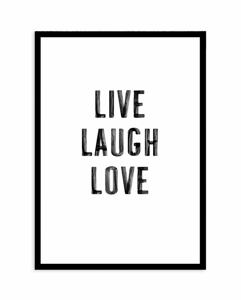 Live Laugh Love | 3 Colour Options Art Print-PRINT-Olive et Oriel-Olive et Oriel-A4 | 8.3" x 11.7" | 21 x 29.7cm-Black-With White Border-Buy-Australian-Art-Prints-Online-with-Olive-et-Oriel-Your-Artwork-Specialists-Austrailia-Decorate-With-Coastal-Photo-Wall-Art-Prints-From-Our-Beach-House-Artwork-Collection-Fine-Poster-and-Framed-Artwork