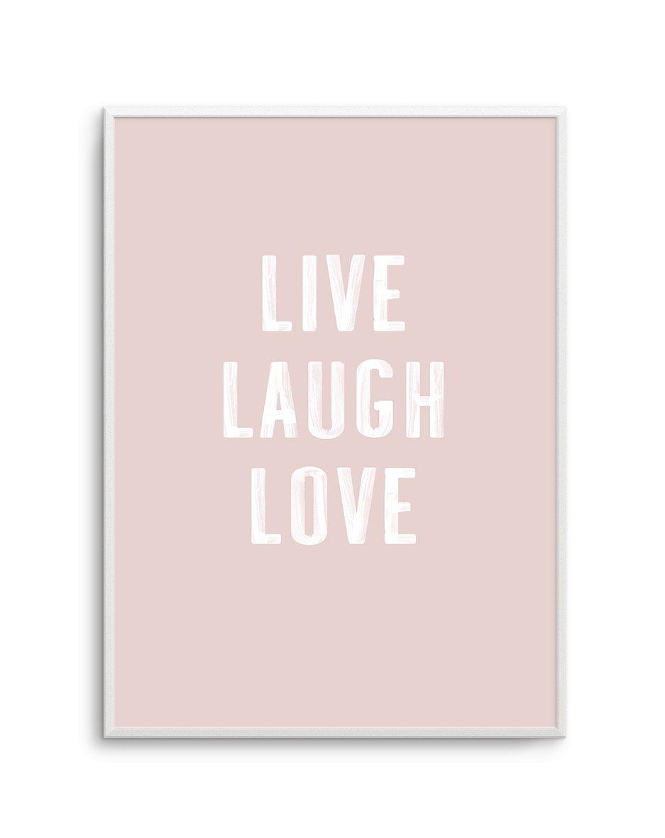 Live Laugh Love | 3 Colour Options Art Print-PRINT-Olive et Oriel-Olive et Oriel-Buy-Australian-Art-Prints-Online-with-Olive-et-Oriel-Your-Artwork-Specialists-Austrailia-Decorate-With-Coastal-Photo-Wall-Art-Prints-From-Our-Beach-House-Artwork-Collection-Fine-Poster-and-Framed-Artwork