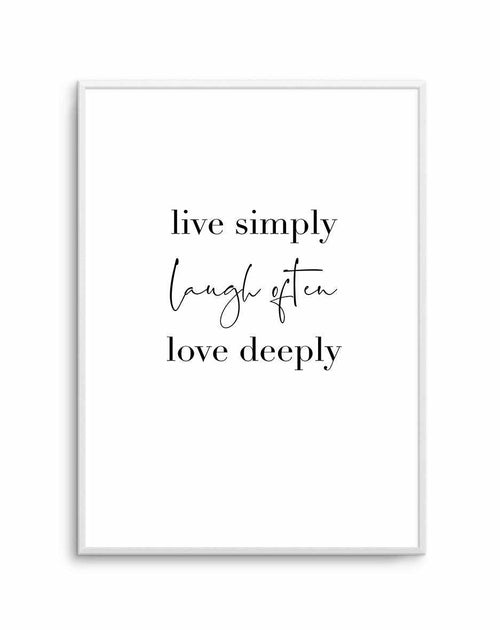 Live Simply Laugh Often Art Print-PRINT-Olive et Oriel-Olive et Oriel-A5 | 5.8" x 8.3" | 14.8 x 21cm-Unframed Art Print-With White Border-Buy-Australian-Art-Prints-Online-with-Olive-et-Oriel-Your-Artwork-Specialists-Austrailia-Decorate-With-Coastal-Photo-Wall-Art-Prints-From-Our-Beach-House-Artwork-Collection-Fine-Poster-and-Framed-Artwork