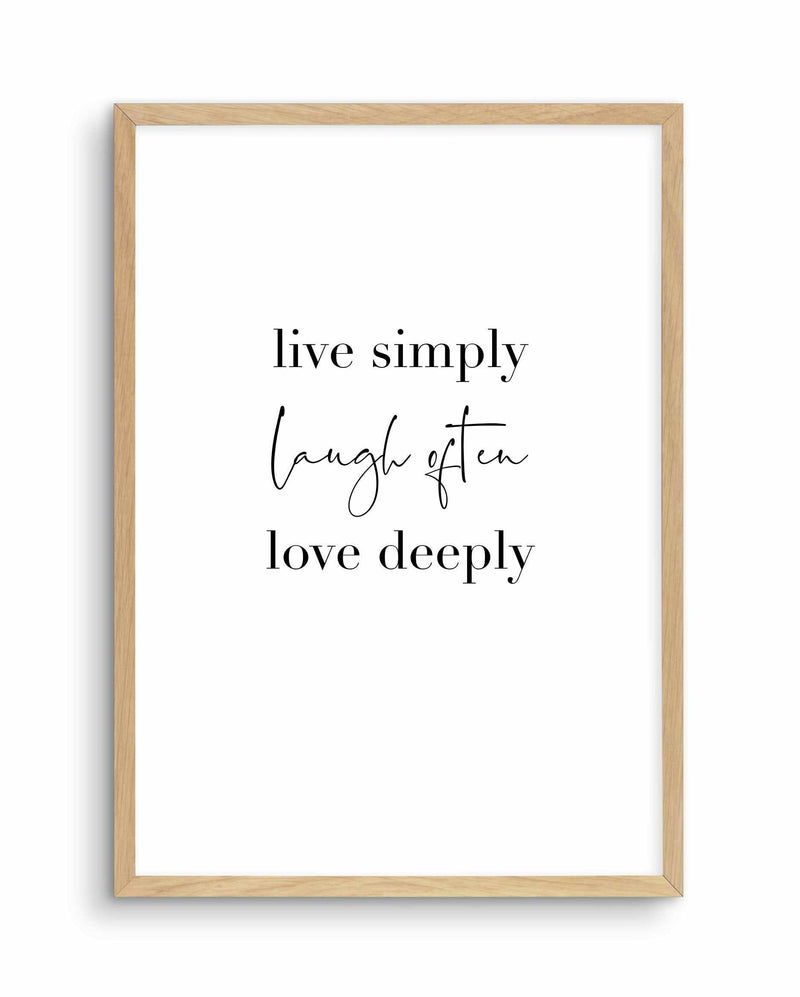 Live Simply Laugh Often Art Print-PRINT-Olive et Oriel-Olive et Oriel-A5 | 5.8" x 8.3" | 14.8 x 21cm-Oak-With White Border-Buy-Australian-Art-Prints-Online-with-Olive-et-Oriel-Your-Artwork-Specialists-Austrailia-Decorate-With-Coastal-Photo-Wall-Art-Prints-From-Our-Beach-House-Artwork-Collection-Fine-Poster-and-Framed-Artwork