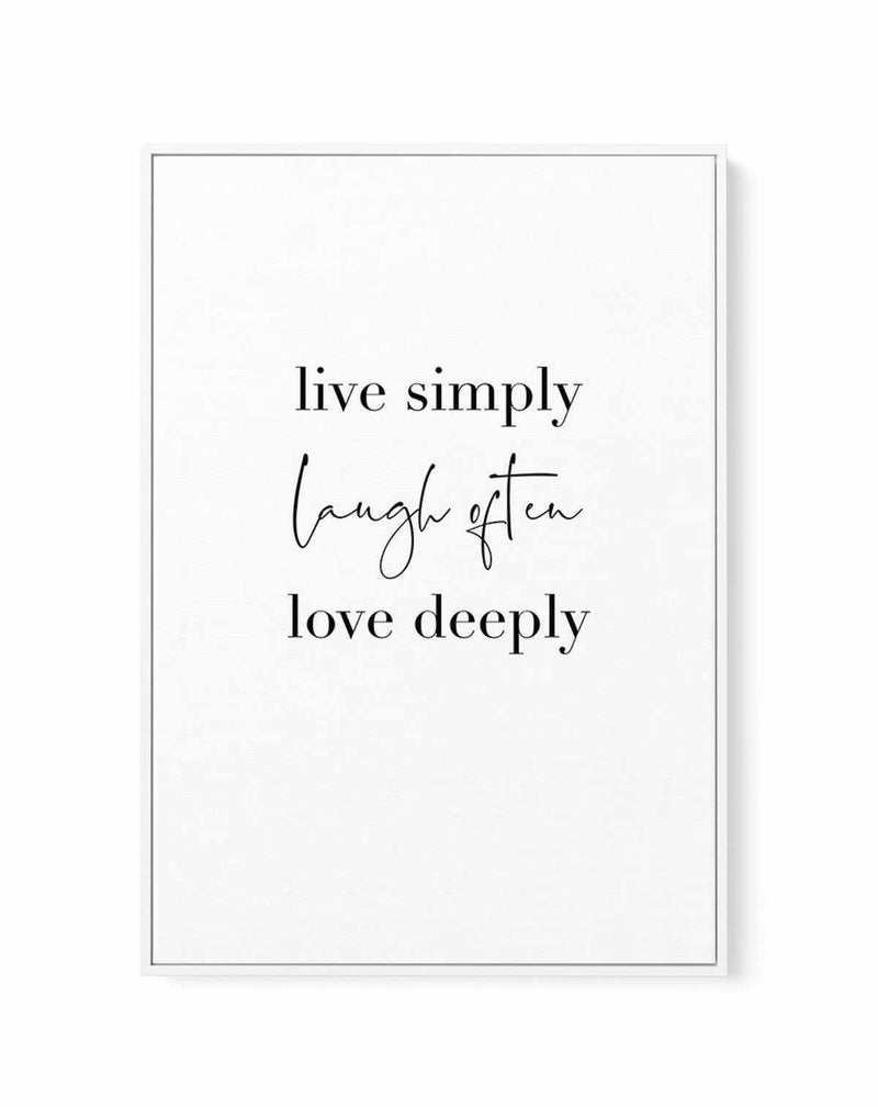 Live Simply Laugh Often | Framed Canvas-CANVAS-You can shop wall art online with Olive et Oriel for everything from abstract art to fun kids wall art. Our beautiful modern art prints and canvas art are available from large canvas prints to wall art paintings and our proudly Australian artwork collection offers only the highest quality framed large wall art and canvas art Australia - You can buy fashion photography prints or Hampton print posters and paintings on canvas from Olive et Oriel and ha